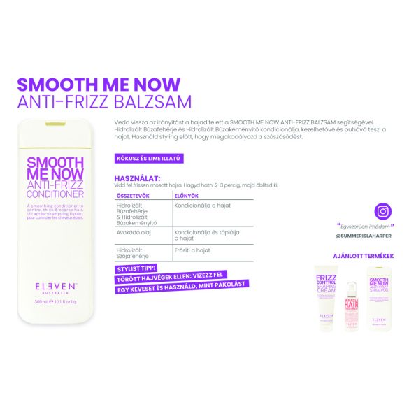 Eleven Australia Smooth Me Now  szöszösödés elleni balzsam 300 ml